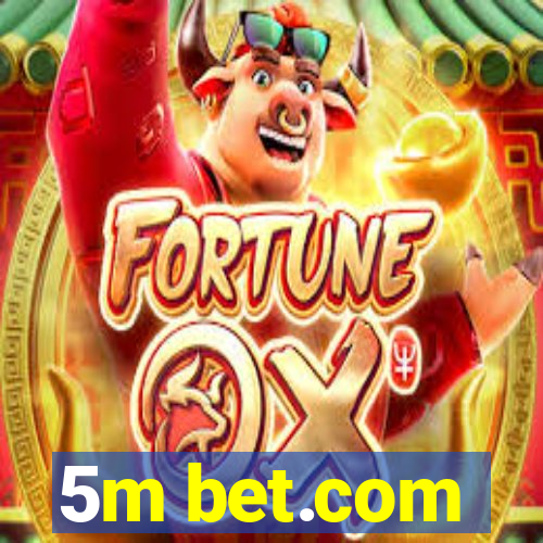 5m bet.com